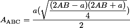 A_{\text{ABC}}=\dfrac{a(\sqrt{\dfrac{(2AB-a)(2AB+a)}{4}})}{2}
